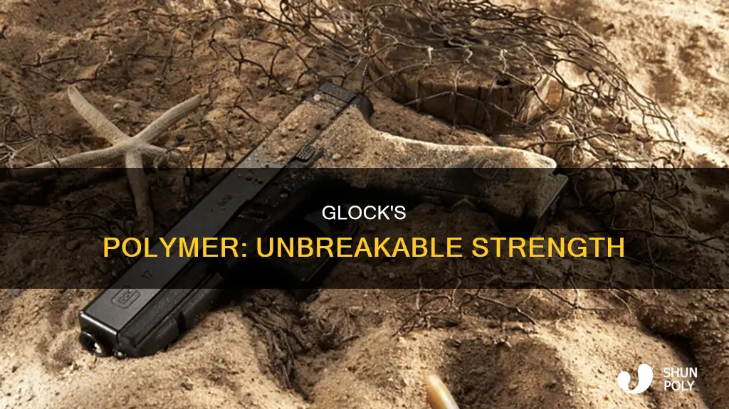 how strong is the glock plastic