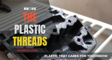 Mending Plastic Threads: Quick and Easy Fixes