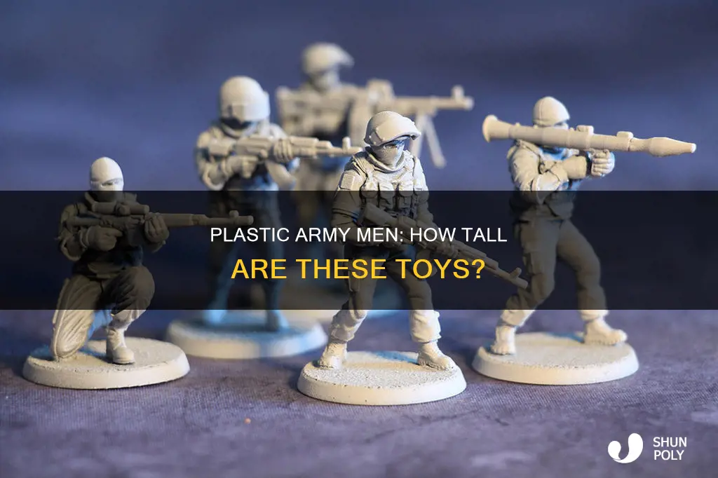 how tall are plastic army men
