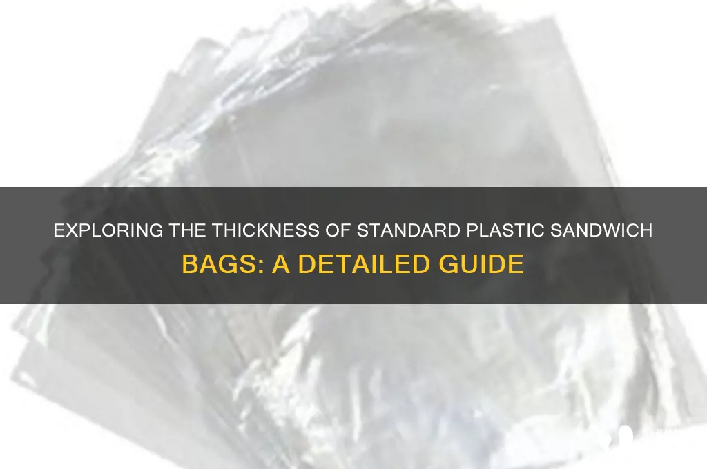 how thick is a plastic sandwich bag