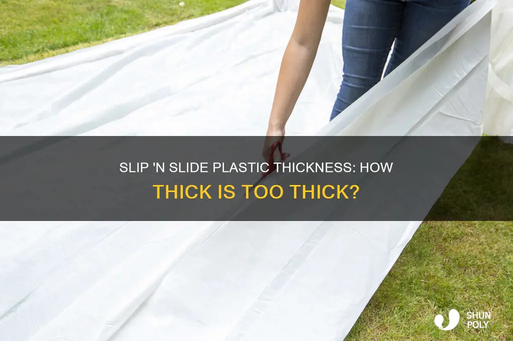 how thick is slip and slide plastic