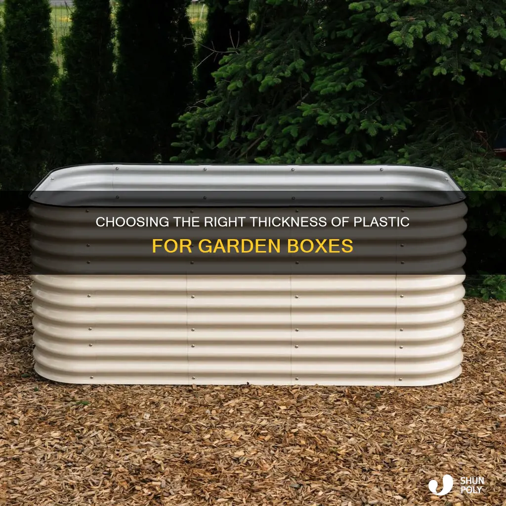 how thick of plastic for garden box