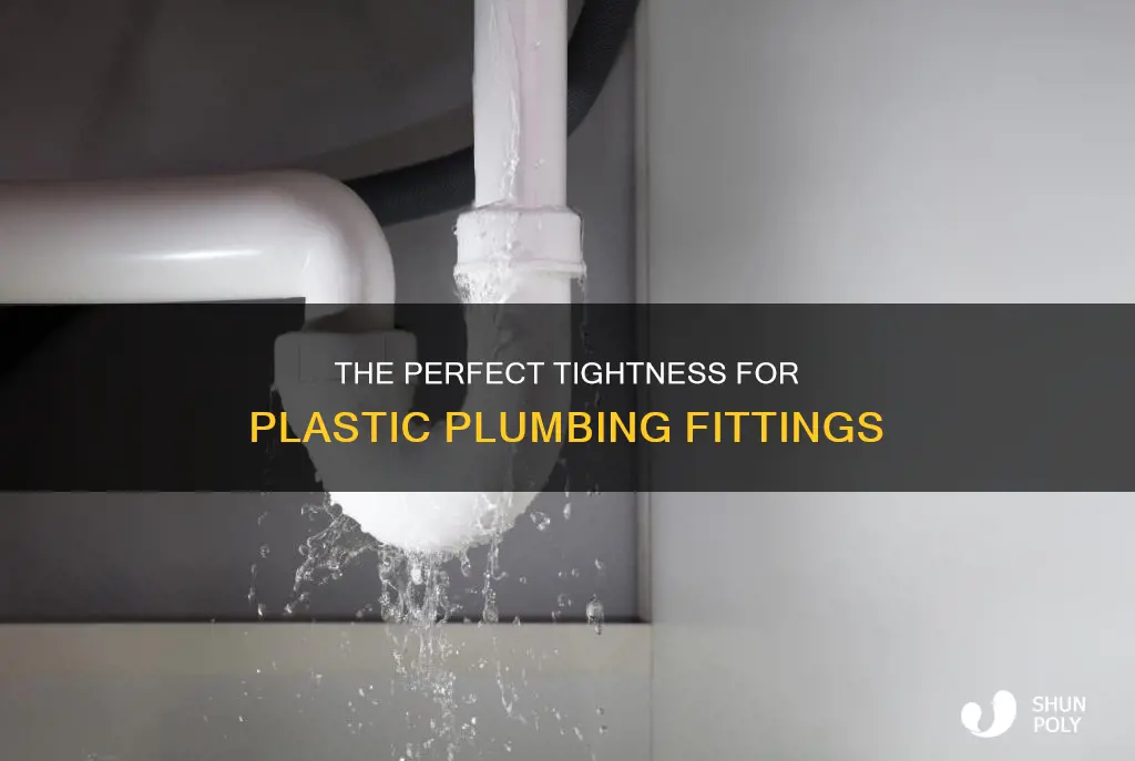 how tight do you tighten plastic plumbing