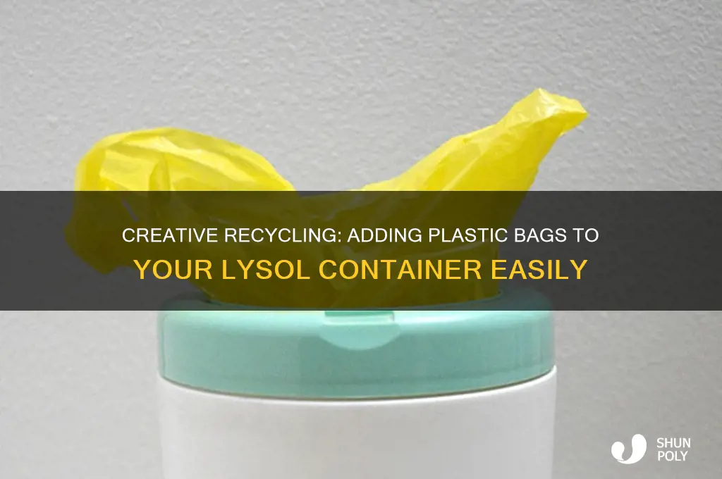 how to add plastic bags to a lysol container