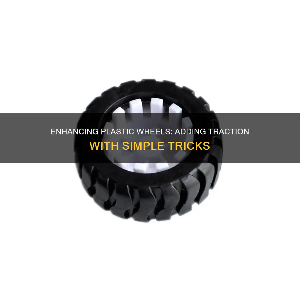 how to add traction to plastic wheels