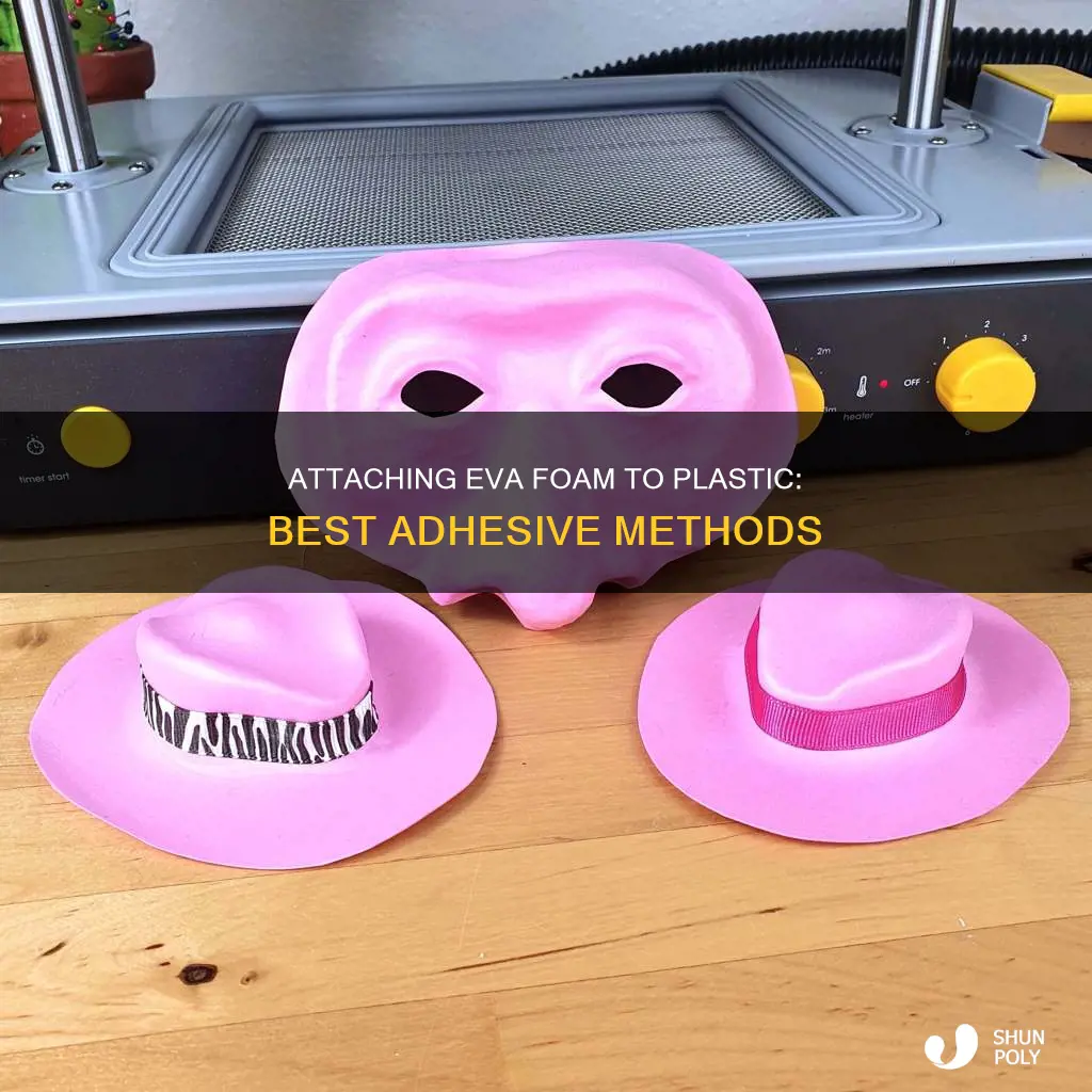 how to adhere eva foam to plastic