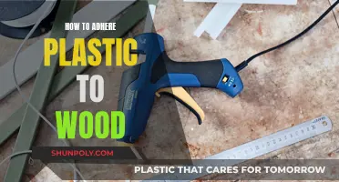 Adhering Plastic to Wood: Best Techniques and Tips