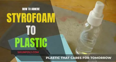 Adhering Styrofoam to Plastic: Best Techniques and Tips