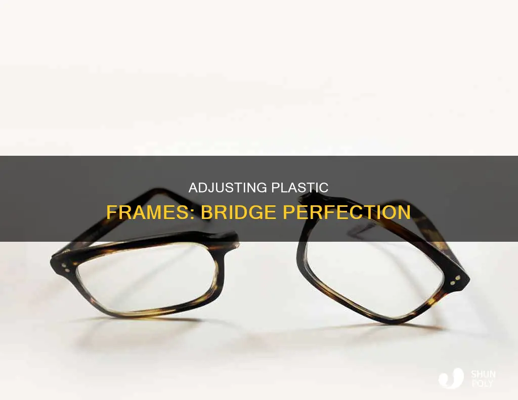 how to adjust bridge on plastic frames