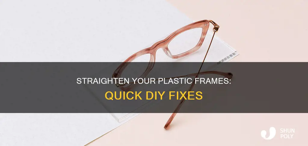 how to adjust crooked plastic frames