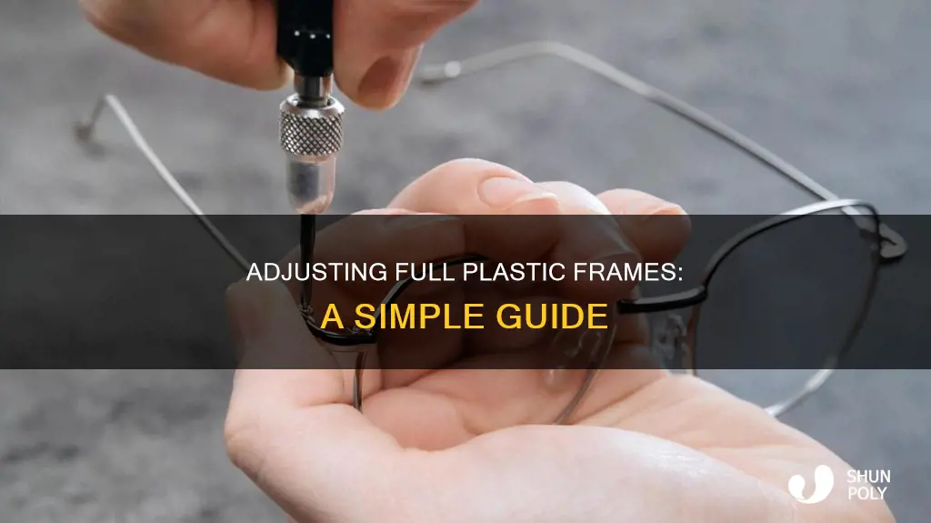 how to adjust full plastic frames