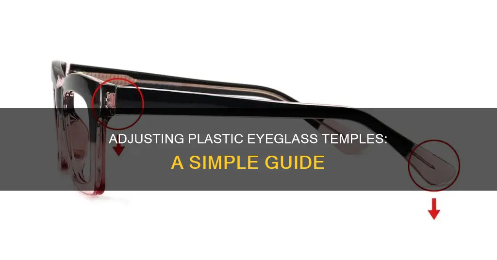 how to adjust plastic eyeglass temples