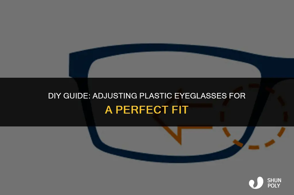 how to adjust plastic eyeglasses