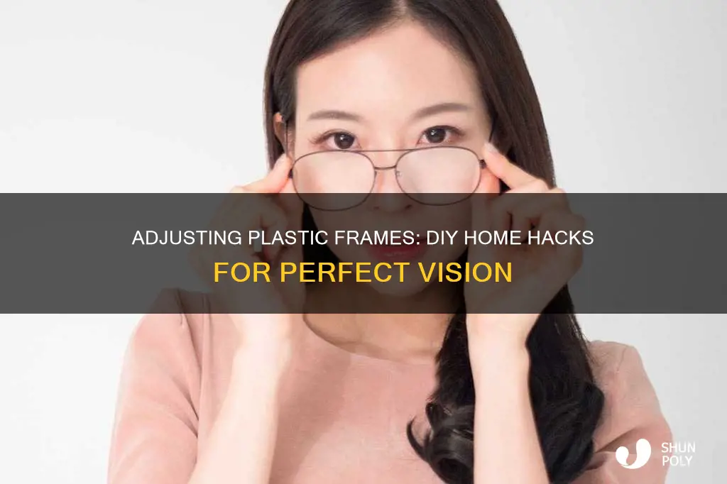 how to adjust plastic frames at home