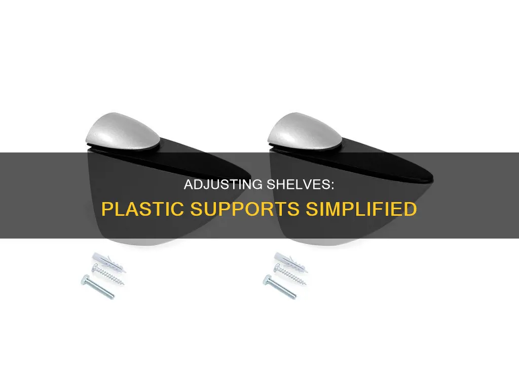 how to adjust shelves with plastic supports