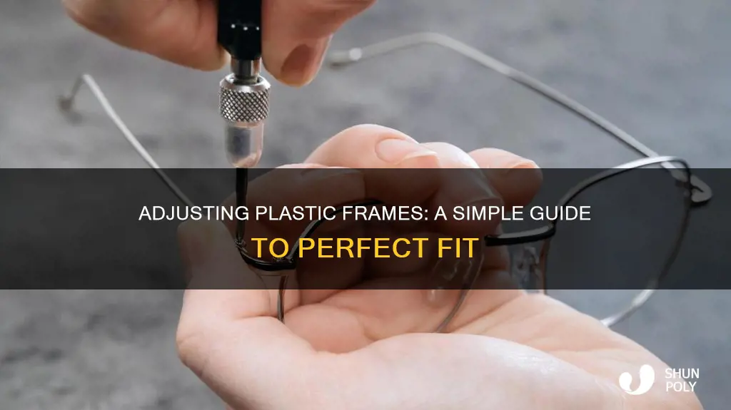 how to adjut my plastic frames