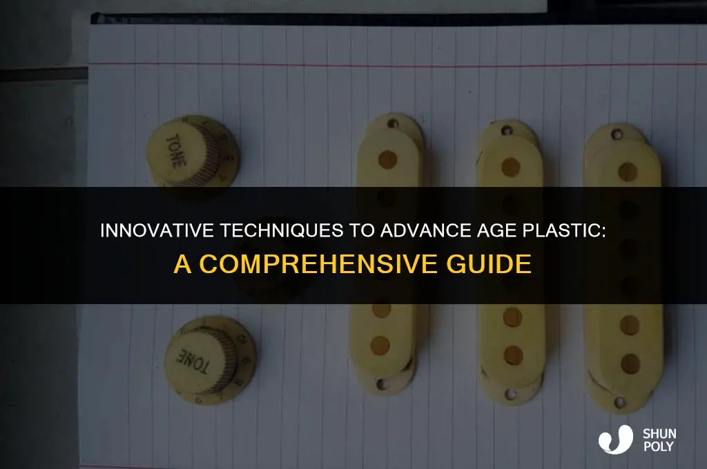 how to advance age plastic