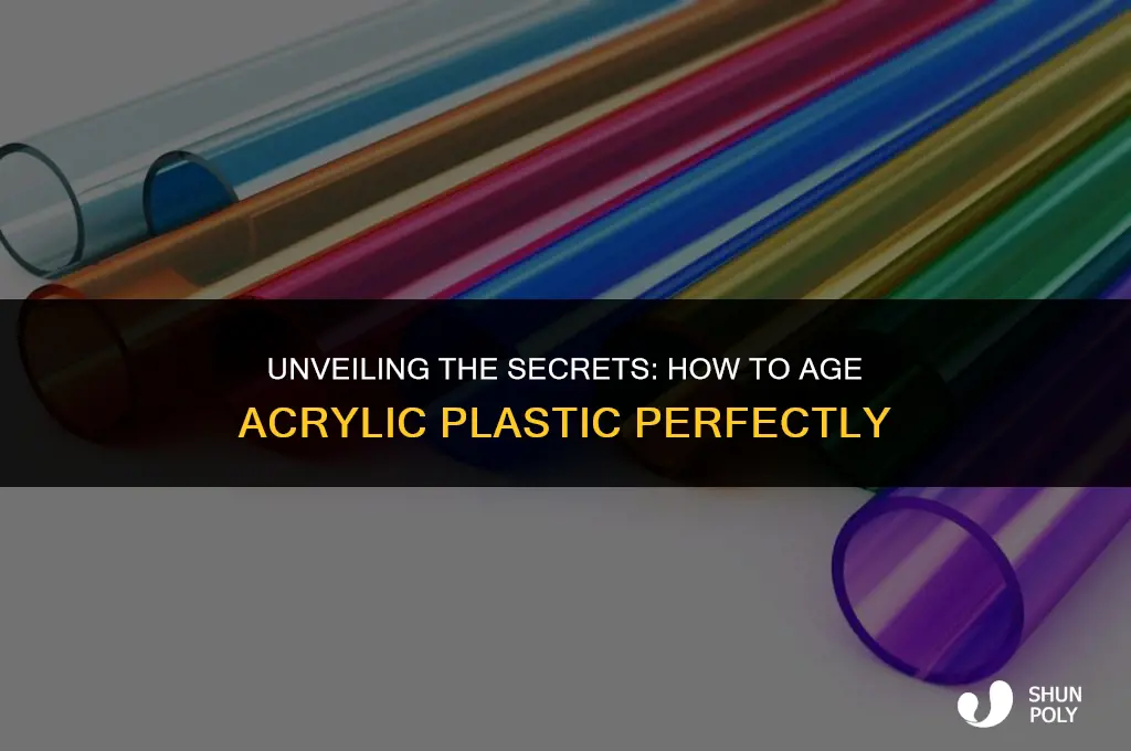how to age acrylic plastic
