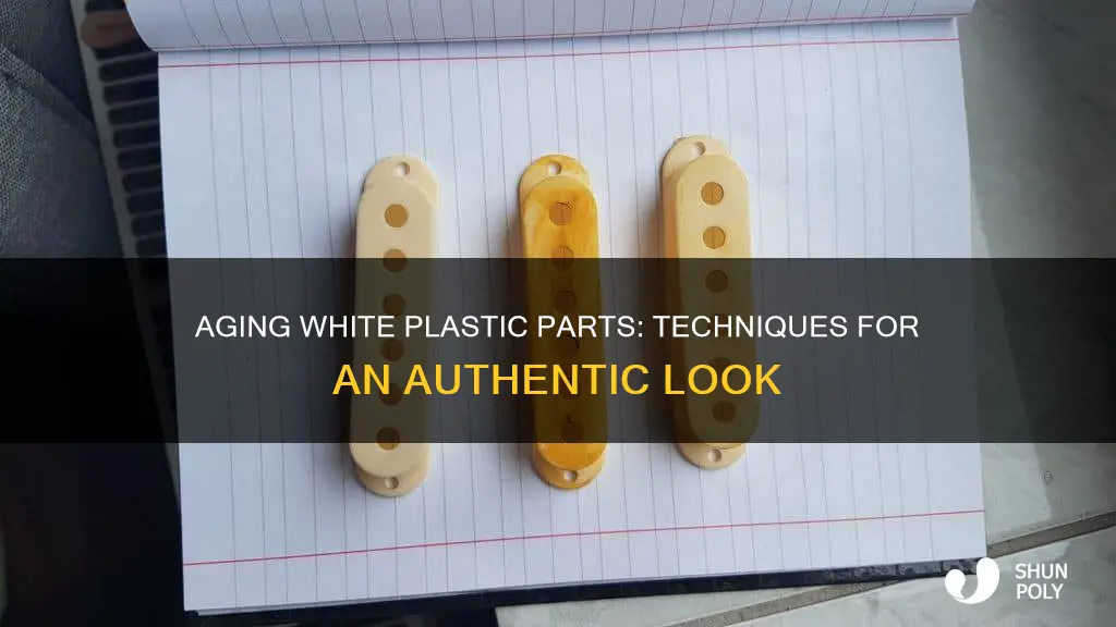 how to age white plastic parts