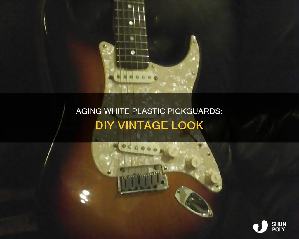 how to age white plastic pickguard