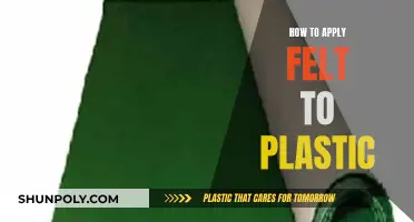 Adhering Felt to Plastic: The Ultimate Guide