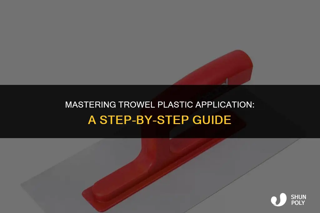 how to apply trowel plastic