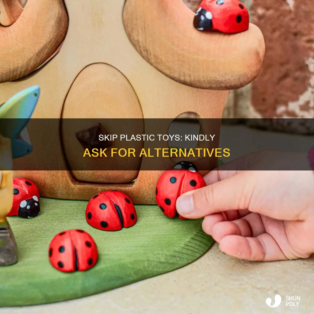 how to ask for no plastic toys