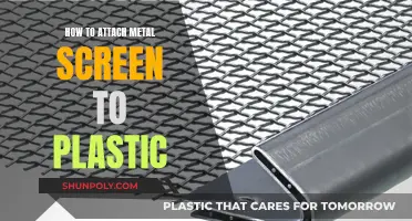 Attaching Metal Screens to Plastic: The Ultimate Guide