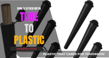Attaching Metal Tubes to Plastic: Effective Strategies and Techniques