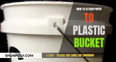 Attaching Paper to Plastic Buckets: The Ultimate Guide