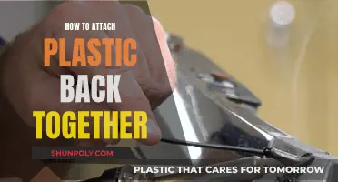 Mending Plastic: Attaching Broken Pieces Back Together