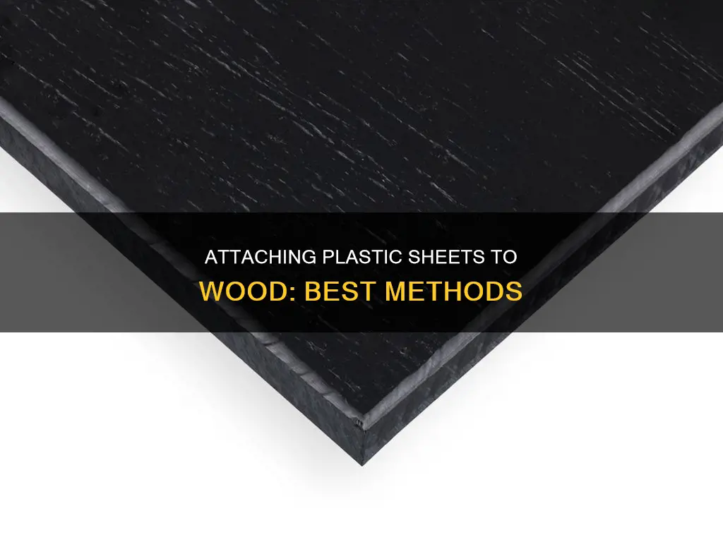 how to attach plastic sheet to wood