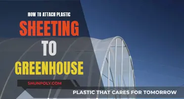 Attaching Plastic Sheeting to Your Greenhouse: A Guide