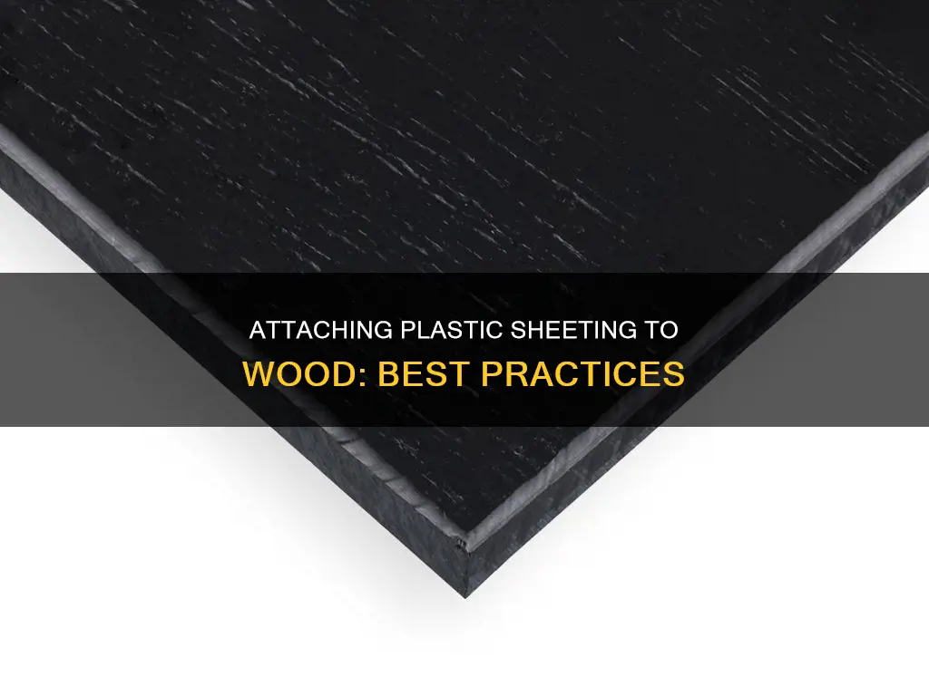 how to attach plastic shetting to wood