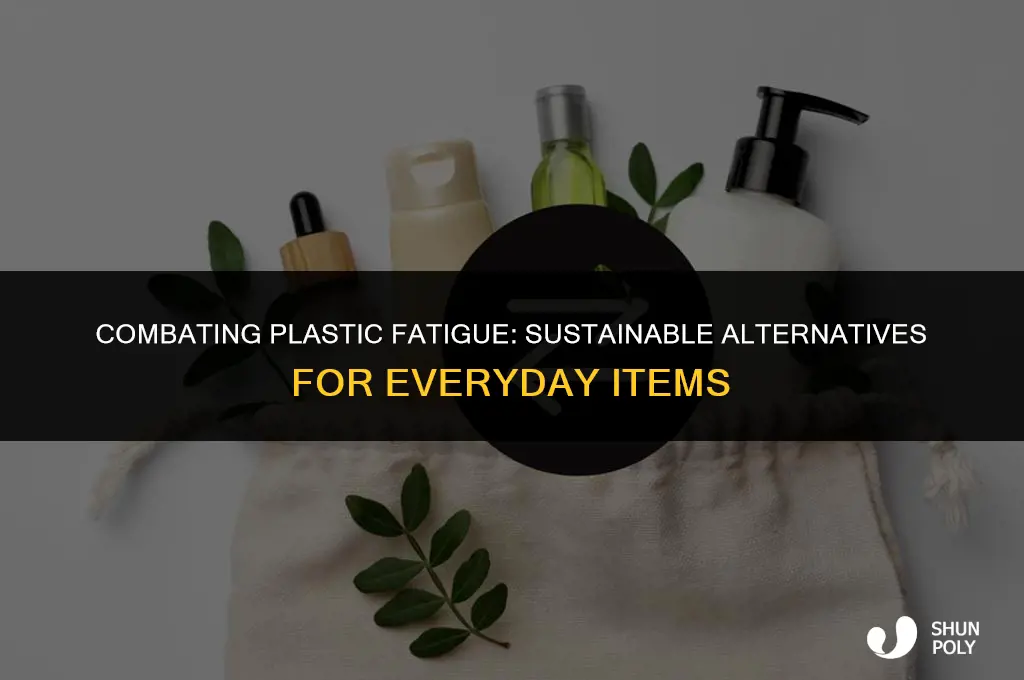 how to avoid plastic fatigue