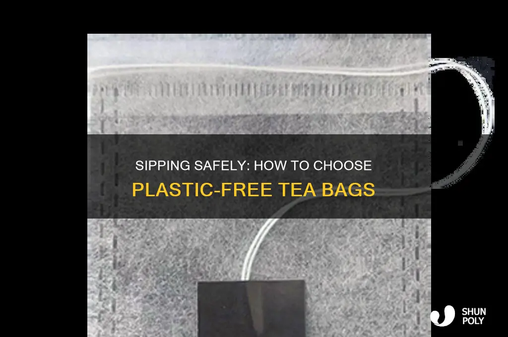 how to avoid tea bags with plastic in them