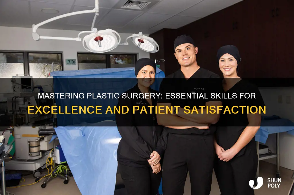 how to be a good plastic surgeon