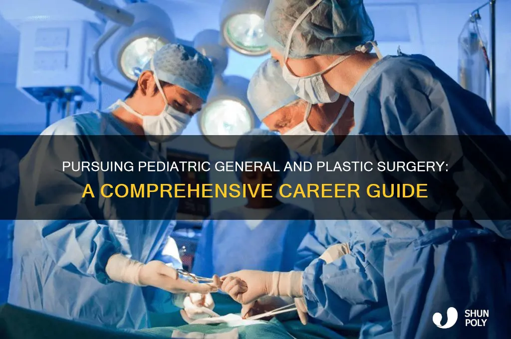 how to become a pediatric general and plastic surgeon