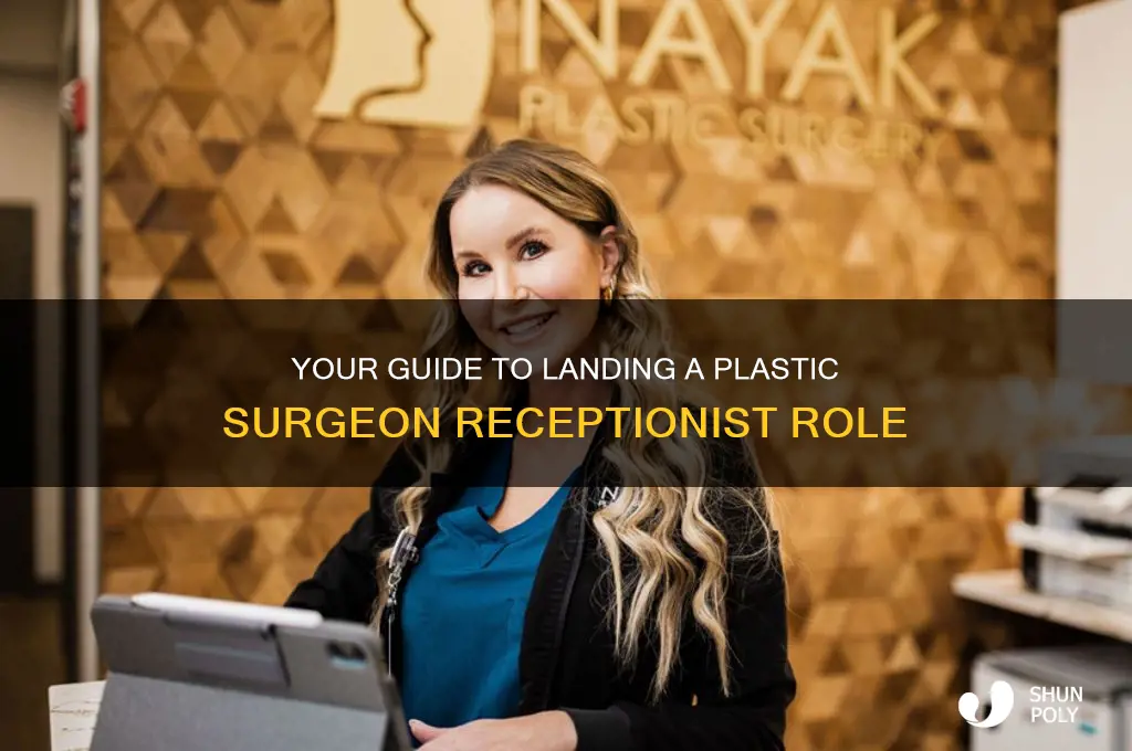 how to become a plastic surgeon receptionist