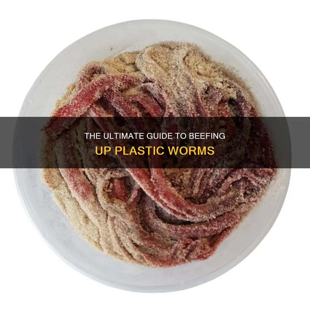 how to beef up a plastic worm
