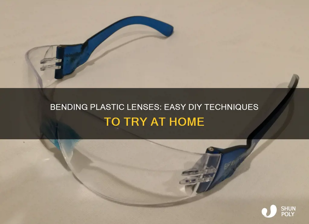 how to bend a plastic lense