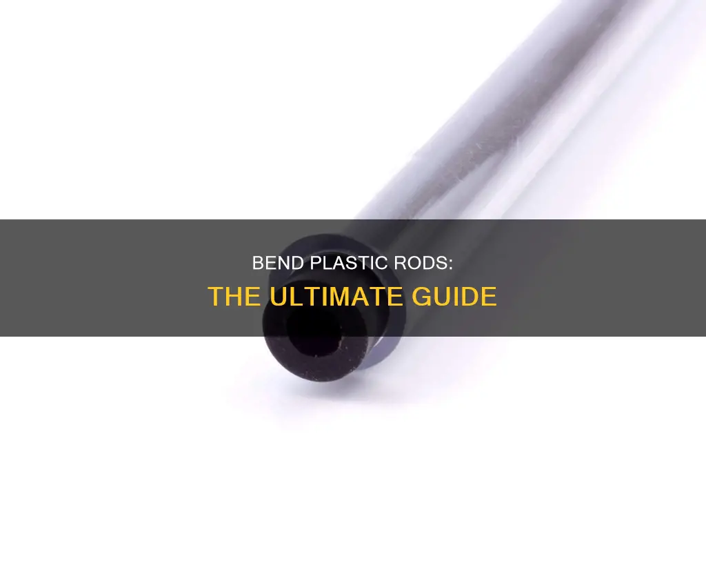 how to bend a plastic rod