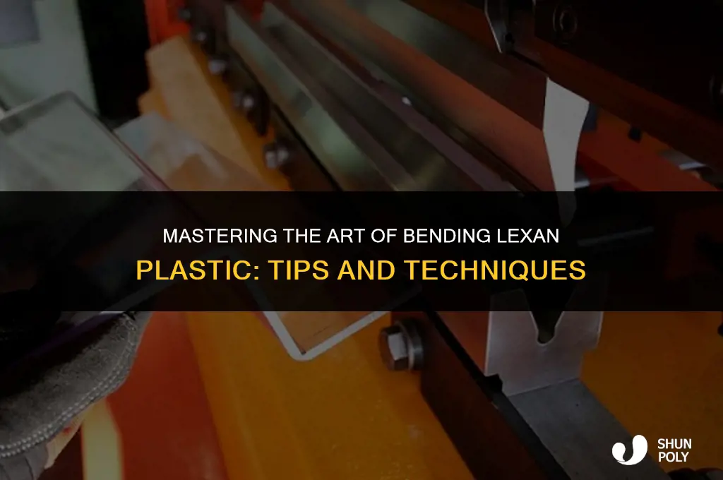 how to bend lexan plastic