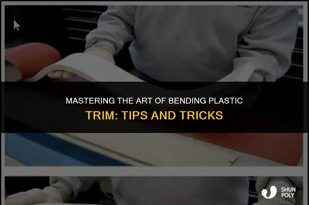 how to bend plastic trim