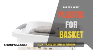 Blow-Drying Plastic: The Ultimate Guide to Weave a Basket