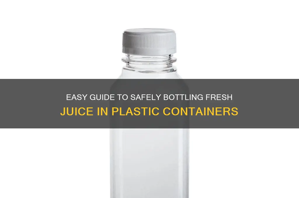 how to bottle juice in plastic bottles