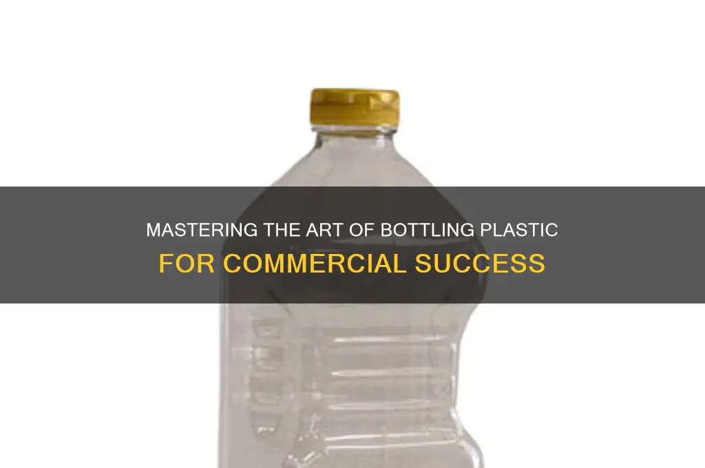 how to bottle plastic commercial