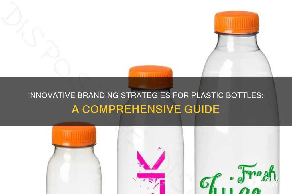 how to brand plastic bottles