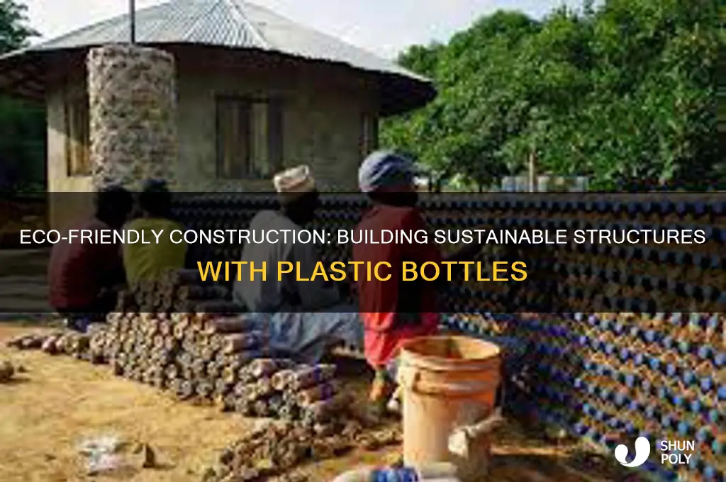how to build a building with plastic bottles