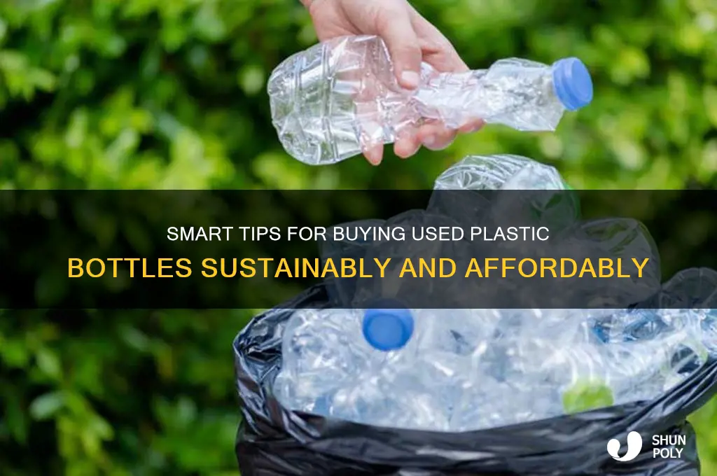 how to buy used plastic bottles
